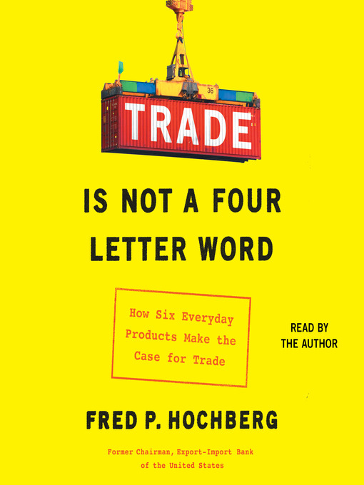 Title details for Trade is Not a Four-Letter Word by Fred P. Hochberg - Wait list